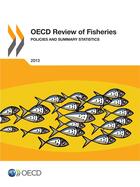 Couverture du livre « OCDE review of fisheries : polices and summary statistics ; édition 2013 » de Ocde aux éditions Oecd