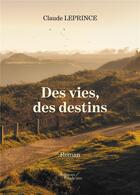 Couverture du livre « Des vies, des destins » de Leprince Claude aux éditions Baudelaire