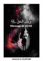 Couverture du livre « Message de vérité » de Abdoulla El-Ouaryami aux éditions Publishroom Factory