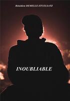 Couverture du livre « Inoubliable » de Benedicte Demelle-Stuelsatz aux éditions Librinova