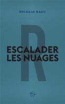 Couverture du livre « Escalader les nuages » de Nicolas Ragu aux éditions Conspiration