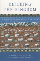 Couverture du livre « Building the Kingdom: A History of Mormons in America » de Bushman Richard Lyman aux éditions Oxford University Press Usa