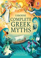 Couverture du livre « Complete greek myths » de Anna Milbourne et Nathan Collins aux éditions Usborne