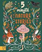Couverture du livre « 5 minute nature stories : true tales from the woodland » de Gabby Dawnay et Mona K aux éditions Abrams Us