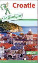 Couverture du livre « Guide du Routard ; Croatie (édition 2018/2019) » de Collectif Hachette aux éditions Hachette Tourisme