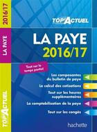 Couverture du livre « Top'actuel : la paye (édition 2016/2017) » de Sabine Lestrade aux éditions Hachette Education