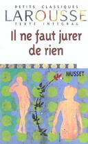 Couverture du livre « Il Ne Faut Jurer De Rien » de Alfred De Musset aux éditions Larousse