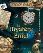 Couverture du livre « Le mystère Eiffel ; escape game » de Nicolas Trenti aux éditions Larousse