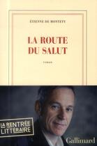 Couverture du livre « La route du salut » de Etienne De Montety aux éditions Gallimard