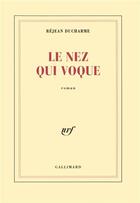 Couverture du livre « Le Nez qui voque » de Rejean Ducharme aux éditions Gallimard