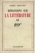 Couverture du livre « Reflexions sur la litterature - vol02 » de Albert Thibaudet aux éditions Gallimard