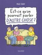 Couverture du livre « Est-ce qu'on pourrait parler d'autre chose ? » de Roz Chast aux éditions Bayou Gallisol