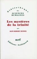 Couverture du livre « Les mystères de la trinité » de Dany-Robert Dufour aux éditions Gallimard (patrimoine Numerise)