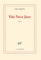 Couverture du livre « Vita nova jazz » de Enzo Cormann aux éditions Gallimard