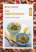 Couverture du livre « Les superaliments - les connaitre et les cuisiner au quotidien » de Marie Laforet aux éditions Alternatives