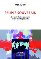 Couverture du livre « Peuple souverain ; de la révolution populaire à la radicalité populiste » de Pascal Ory aux éditions Gallimard