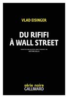 Couverture du livre « Du rififi à Wall Street » de Eisinger Vlad aux éditions Gallimard