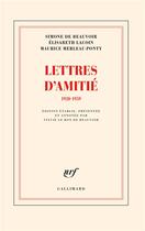 Couverture du livre « Lettres d'amitié : 1920-1959 » de Simone De Beauvoir et Maurice Merleau-Ponty et Elisabeth Lacoin aux éditions Gallimard