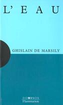 Couverture du livre « L'Eau » de Ghislain De Marsily aux éditions Flammarion