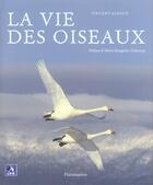 Couverture du livre « La Vie Des Oiseaux » de Vincent Albouy aux éditions Flammarion