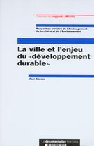 Couverture du livre « La ville et l'enjeu du developpement durable » de Marc Sauvez aux éditions Documentation Francaise