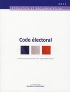 Couverture du livre « Code électoral (édition 2011) » de  aux éditions Direction Des Journaux Officiels