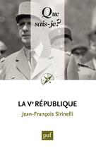 Couverture du livre « La Ve République (3e édition) » de Jean-Francois Sirinelli aux éditions Que Sais-je ?