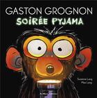 Couverture du livre « Gaston Grognon : soirée pyjama » de Suzanne Lang et Max Lang aux éditions Casterman