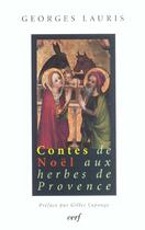 Couverture du livre « Contes de Noël aux herbes de Provence » de Georges Lauris aux éditions Cerf