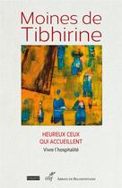 Couverture du livre « Heureux ceux qui accueillent » de Moines De Tibhirine aux éditions Cerf