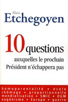 Couverture du livre « 10 questions auxquelles le prochain président n'échappera pas » de Etchegoyen A aux éditions Eyrolles
