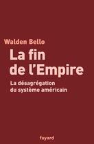 Couverture du livre « La Fin De L'Empire » de Bello-W aux éditions Fayard