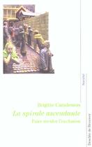 Couverture du livre « La spirale ascendante - faire reculer l'exclusion » de Brigitte Camdessus aux éditions Desclee De Brouwer