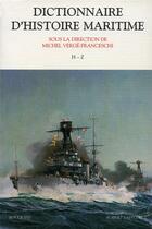 Couverture du livre « Dictionnaire d'histoire maritime Tome 2 ; h-z » de Michel Verge-Franceschi aux éditions Bouquins