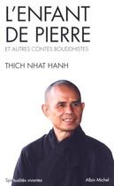 Couverture du livre « L'enfant de Pierre et autres contes bouddhistes » de Thich Nhat Hanh aux éditions Albin Michel