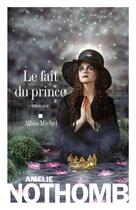 Couverture du livre « Le fait du prince » de Amélie Nothomb aux éditions Albin Michel