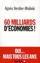 Couverture du livre « 60 milliards d'économies ! » de Agnes Verdier-Molinie aux éditions Albin Michel