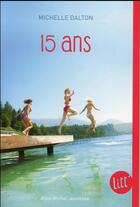 Couverture du livre « 15 ans » de Michelle Dalton aux éditions Albin Michel