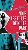 Couverture du livre « Nous les filles de nulle part » de Amy Reed aux éditions Albin Michel