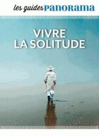 Couverture du livre « REVUE PANORAMA ; vivre la solitude » de Revue Panorama aux éditions Bayard Presse