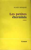 Couverture du livre « Les petites éternités » de Alain Bosquet aux éditions Grasset