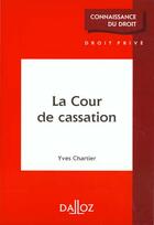 Couverture du livre « La Cour De Cassation » de Yves Chartier aux éditions Dalloz