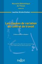 Couverture du livre « Les clauses de variation du contrat de travail » de Laurene-Kirstie Gratton aux éditions Dalloz