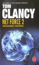 Couverture du livre « Net force 2 - programmes fantomes » de Tom Clancy aux éditions Le Livre De Poche