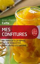 Couverture du livre « Mes confitures » de Jean-Pierre Coffe aux éditions Le Livre De Poche