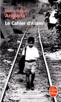 Couverture du livre « Le cahier d'Aram » de Maria Angels Anglada aux éditions Le Livre De Poche