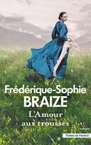 Couverture du livre « L'amour aux trousses » de Frédérique-Sophie Braize aux éditions Presses De La Cite