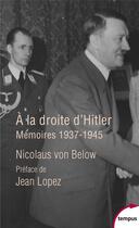 Couverture du livre « À la droite d'Hitler : mémoires, 1937-1945 » de Nicolaus Von Below aux éditions Tempus/perrin
