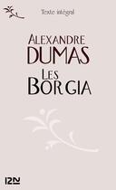 Couverture du livre « Les Borgia » de Alexandre Dumas aux éditions 12-21