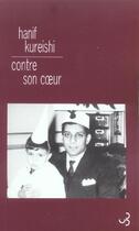 Couverture du livre « Contre son coeur » de Hanif Kureishi aux éditions Christian Bourgois